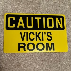 Caution personalized “Vicki’s Room sign